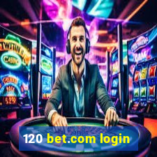 120 bet.com login